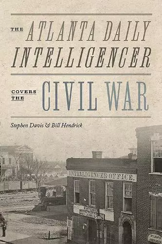 The Atlanta Daily Intelligencer Covers the Civil War cover