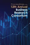 Proceedings of the 12th Annual Business Research Consortium cover