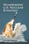 Reassessing U.S. Nuclear Strategy cover