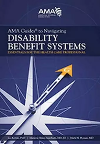 AMA Guides® to Navigating Disability Benefit Systems cover