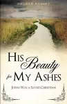 His Beauty for My Ashes cover