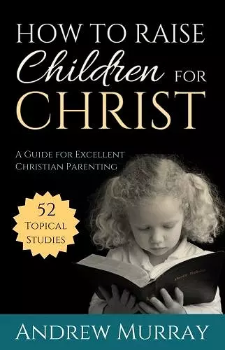 How to Raise Children for Christ cover