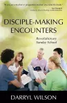 Disciple-Making Encounters: Revolutionary Sunday School cover