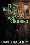 They Tell Me You Are Crooked cover