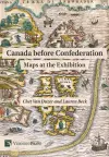 Canada before Confederation: Maps at the Exhibition cover