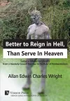 Better to Reign in Hell, Than Serve In Heaven cover