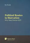 Political Routes to Starvation cover