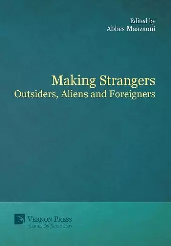 Making Strangers: Outsiders, Aliens and Foreigners cover