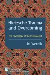 Nietzsche Trauma and Overcoming cover