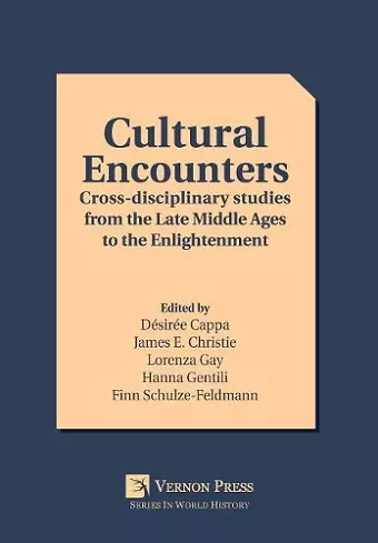 Cultural Encounters: Cross-disciplinary studies from the Late Middle Ages to the Enlightenment cover