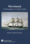 Merrimack, The Biography of a Steam Frigate [B&W] cover