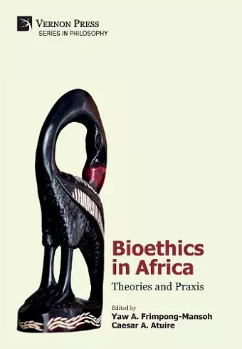 Bioethics in Africa: Theories and Praxis cover