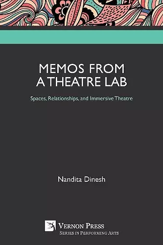Memos from a Theatre Lab: Spaces, Relationships, and Immersive Theatre cover