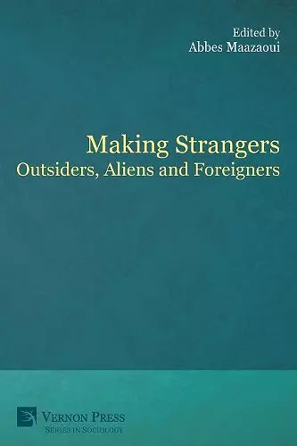 Making Strangers: Outsiders, Aliens and Foreigners cover