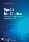 Spoilt for Choice: How senior managers select professional advisors [Premium Color] cover