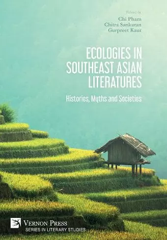 Ecologies in Southeast Asian Literatures: Histories, Myths and Societies cover