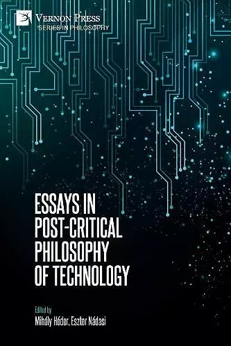 Essays in Post-Critical Philosophy of Technology cover