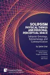 Solipsism, Physical Things and Personal Perceptual Space cover