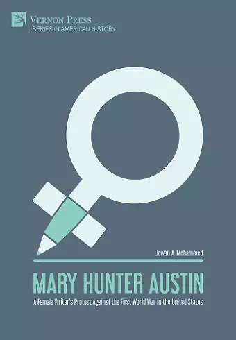 Mary Hunter Austin: A Female Writer’s Protest Against the First World War in the United States cover