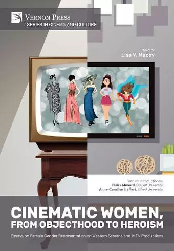Cinematic Women, From Objecthood to Heroism cover