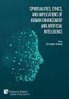 Spiritualities, ethics, and implications of human enhancement and artificial intelligence cover