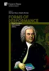 Forms of Performance: From J.S. Bach to M. Alunno (1972-) cover