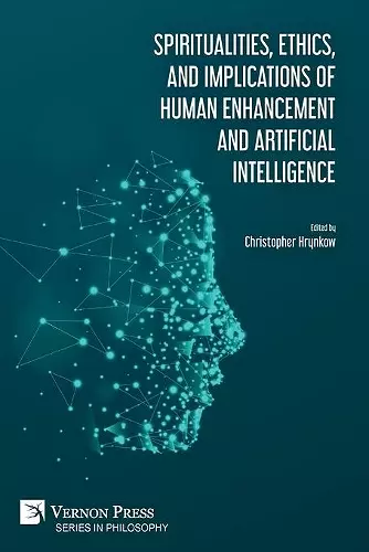 Spiritualities, ethics, and implications of human enhancement and artificial intelligence cover