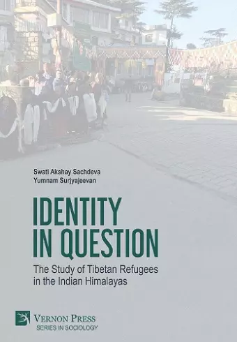 Identity in Question: The Study of Tibetan Refugees in the Indian Himalayas cover