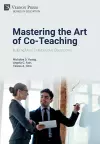 Mastering the Art of Co-Teaching: Building More Collaborative Classrooms cover