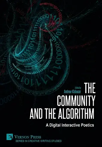 The Community and the Algorithm: A Digital Interactive Poetics cover
