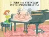 Henry the Steinway and the Piano Recital cover