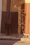 A Kelly Cherry Reader cover