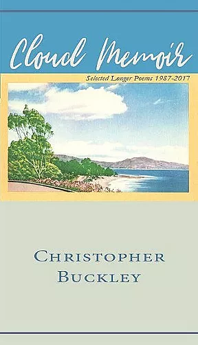 Cloud Memoir: Selected Longer Poems 1987-2017 cover