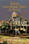 Saving the Oldest Town in Texas cover