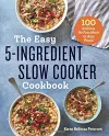 The Easy 5-Ingredient Slow Cooker Cookbook cover