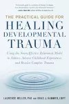 The Practical Guide for Healing Developmental Trauma cover
