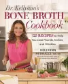 Dr. Kellyann's Bone Broth Cookbook cover