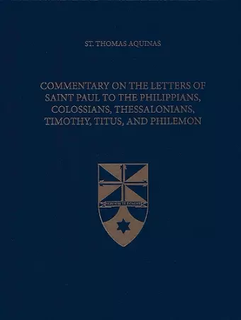 Commentary on the Letters of Saint Paul to the Philippians, Colossians, Thessalonians, Timothy, Titus, and Philemon cover