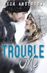 Trouble Me cover
