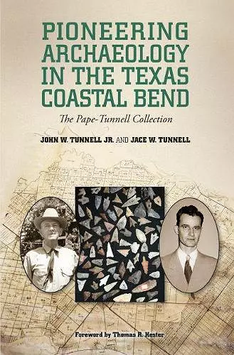 Pioneering Archaeology in the Texas Coastal Bend cover