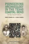 Pioneering Archaeology in the Texas Coastal Bend cover