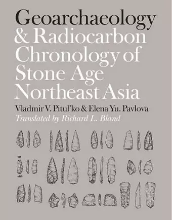 Geoarchaeology and Radiocarbon Chronology of Stone Age Northeast Asia cover