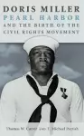 Doris Miller, Pearl Harbor, and the Birth of the Civil Rights Movement cover