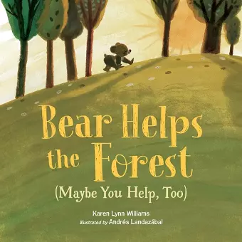 Bear Helps the Forest (Maybe You Help, Too) cover