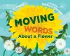Moving Words About a Flower cover