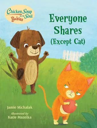 Chicken Soup for the Soul BABIES: Everyone Shares (Except Cat) cover