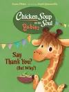 Chicken Soup for the Soul BABIES: Say Thank You (But Why?) cover