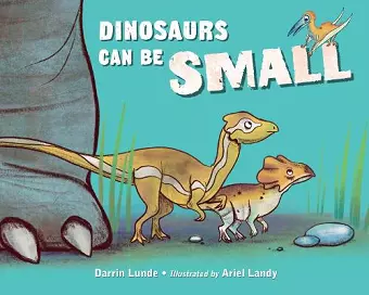 Dinosaurs Can Be Small cover