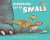 Dinosaurs Can Be Small cover