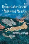 The Remarkable Rescue at Milkweed Meadow cover